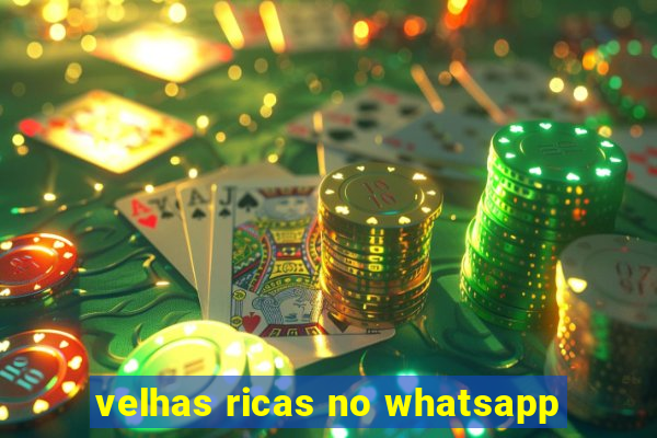 velhas ricas no whatsapp