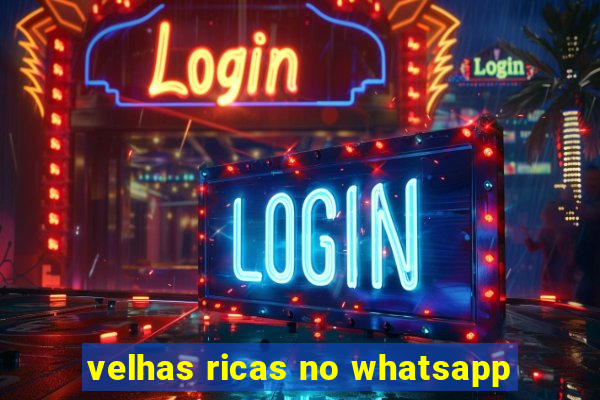 velhas ricas no whatsapp