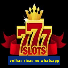 velhas ricas no whatsapp