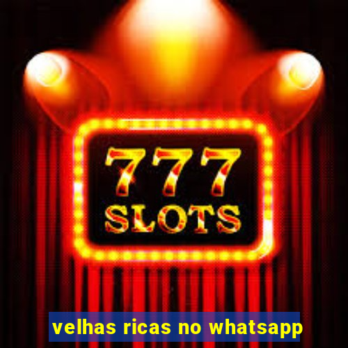 velhas ricas no whatsapp