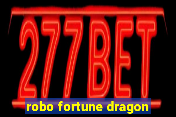 robo fortune dragon