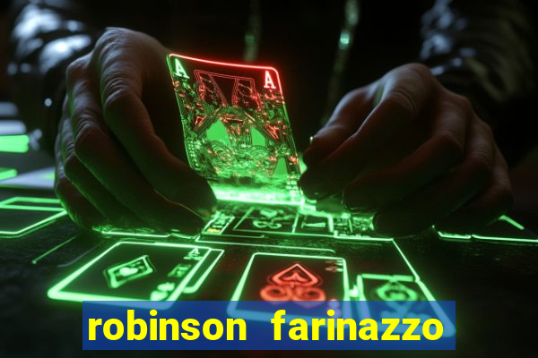 robinson farinazzo biografia wikipedia