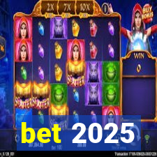 bet 2025