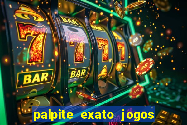 palpite exato jogos de hoje