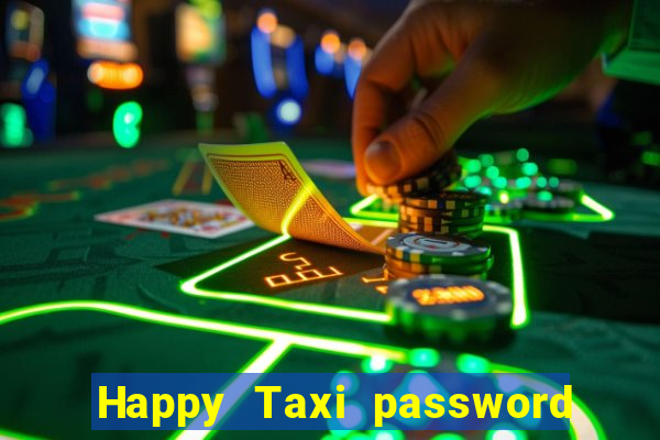 Happy Taxi password road 96 road 96 happy taxi security