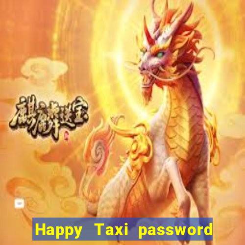 Happy Taxi password road 96 road 96 happy taxi security