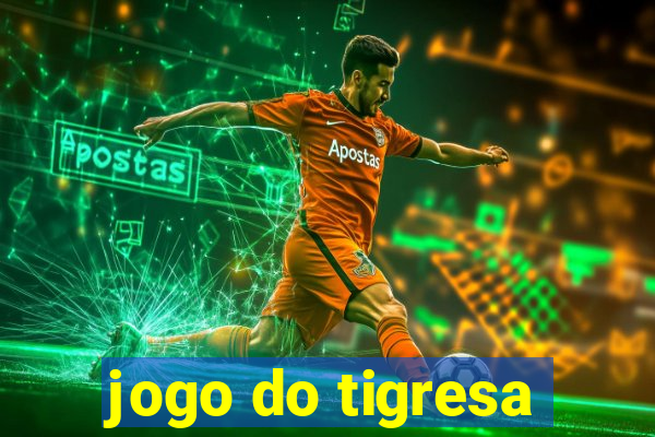 jogo do tigresa