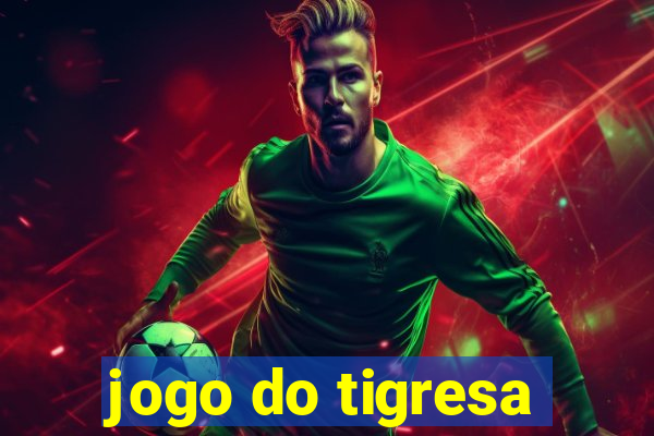 jogo do tigresa