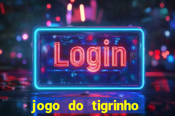 jogo do tigrinho bet vip