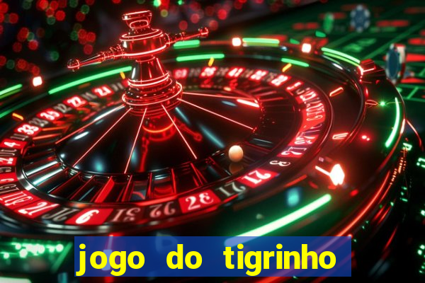 jogo do tigrinho bet vip