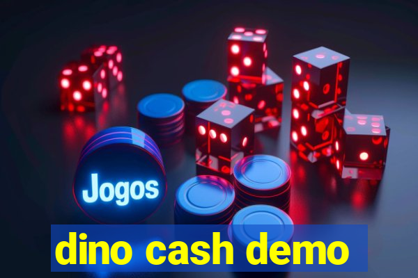 dino cash demo