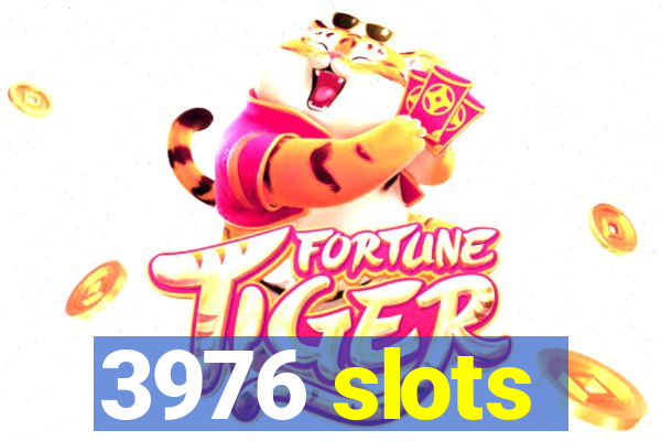 3976 slots