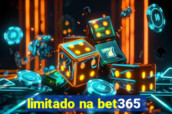 limitado na bet365