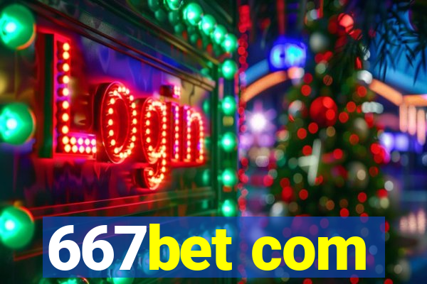 667bet com