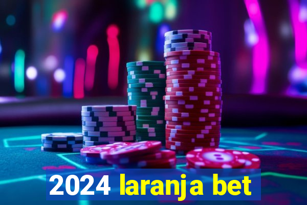 2024 laranja bet