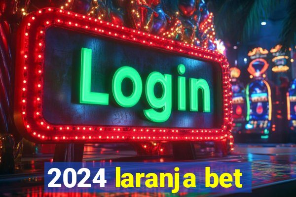 2024 laranja bet