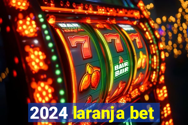 2024 laranja bet