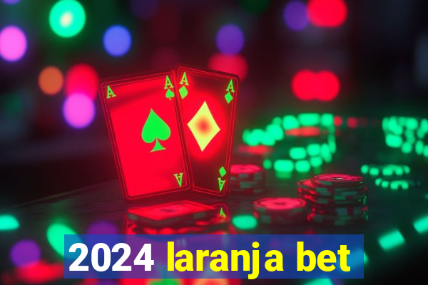 2024 laranja bet