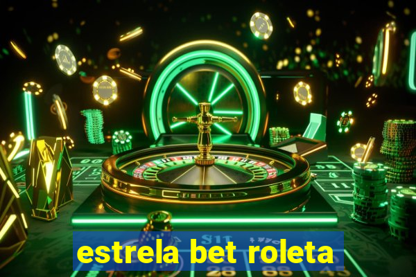 estrela bet roleta