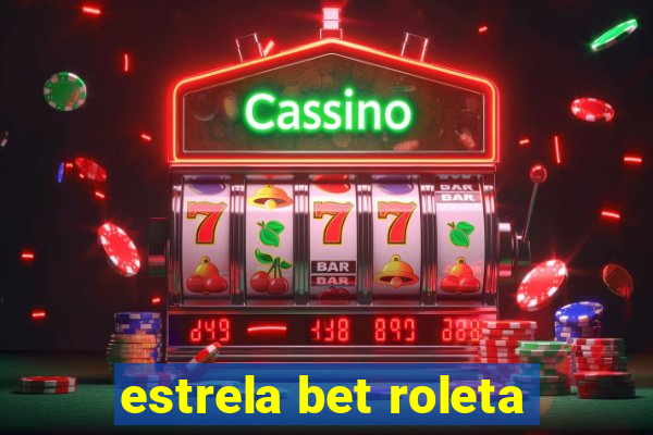 estrela bet roleta