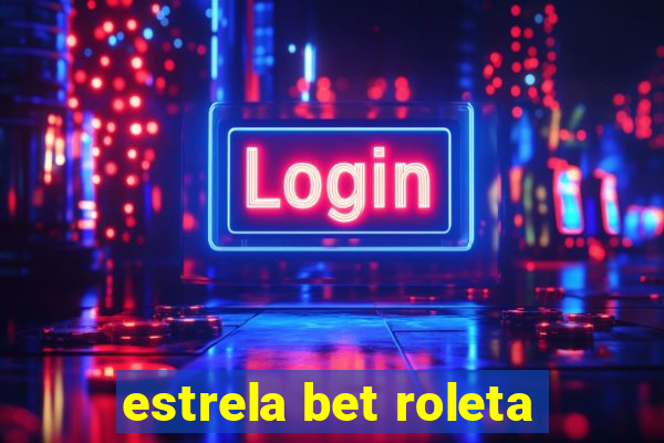 estrela bet roleta