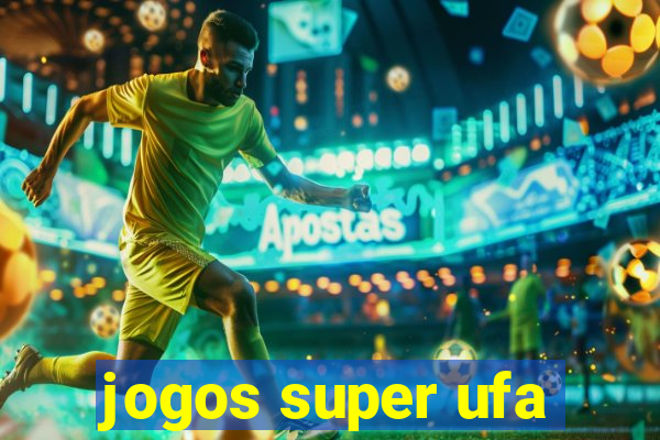 jogos super ufa