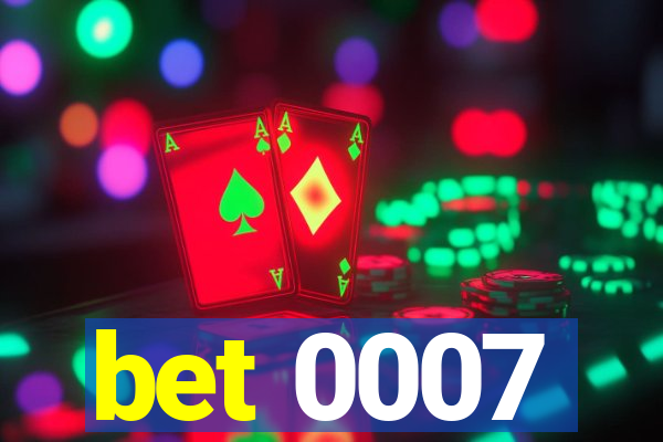 bet 0007