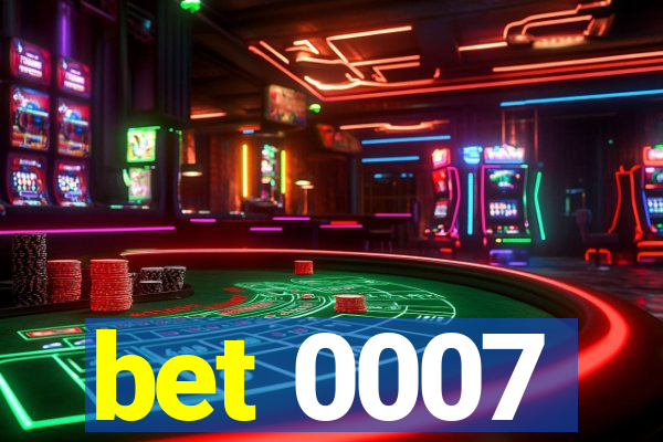 bet 0007