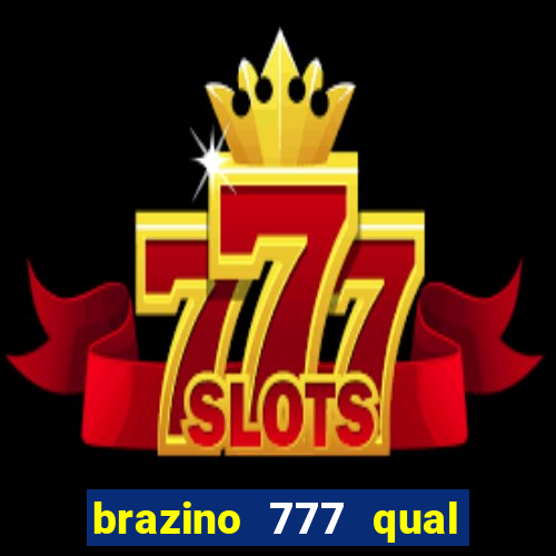 brazino 777 qual melhor jogo