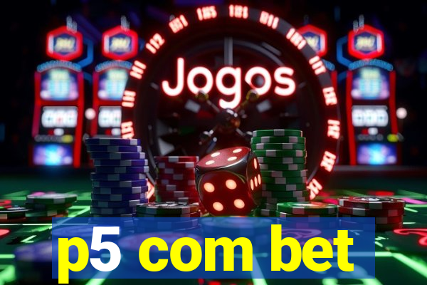 p5 com bet