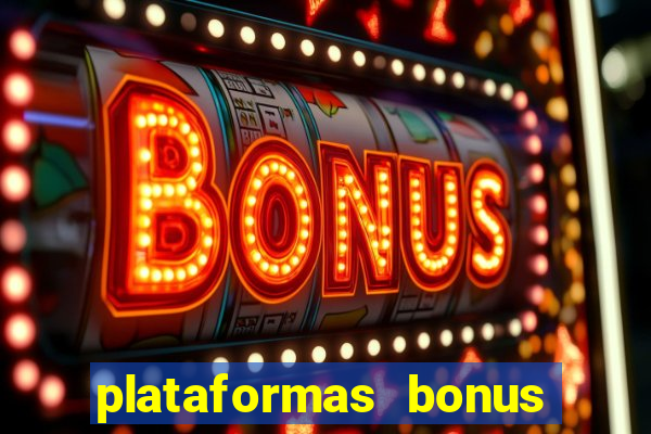 plataformas bonus no cadastro