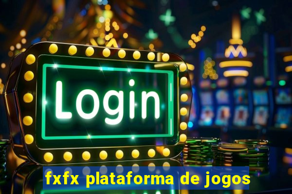 fxfx plataforma de jogos