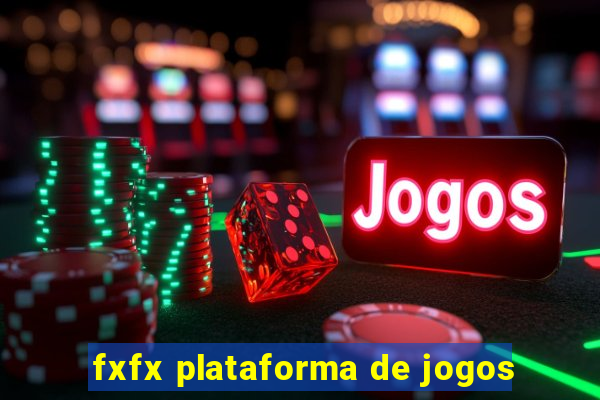 fxfx plataforma de jogos