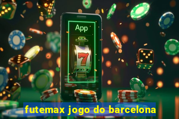 futemax jogo do barcelona