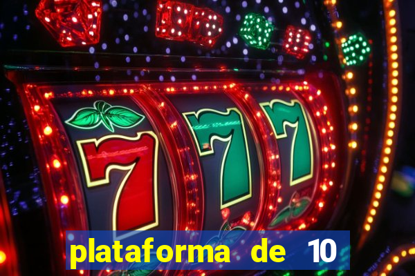 plataforma de 10 reais tigre