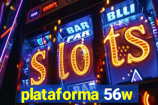 plataforma 56w