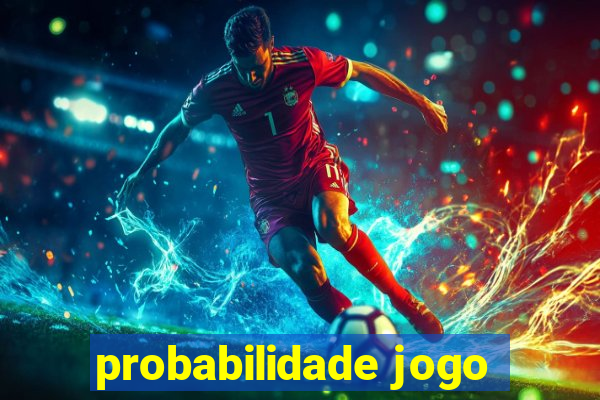 probabilidade jogo