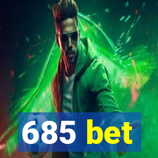 685 bet