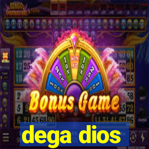 dega dios