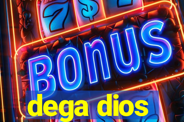 dega dios