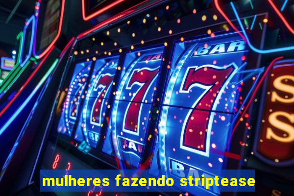 mulheres fazendo striptease