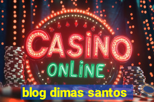 blog dimas santos