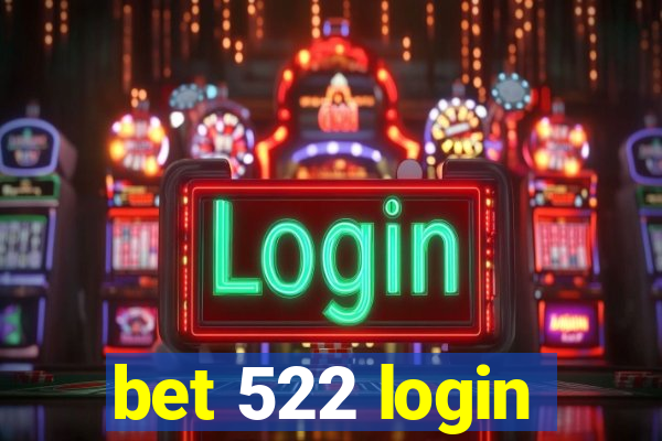 bet 522 login