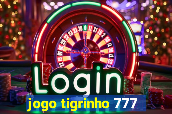 jogo tigrinho 777