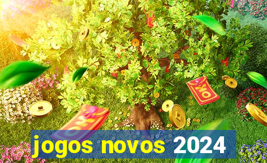 jogos novos 2024