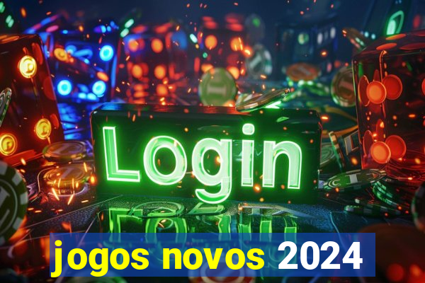 jogos novos 2024