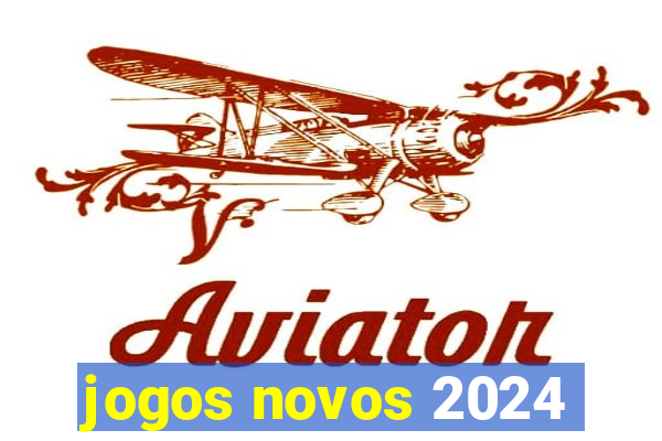 jogos novos 2024