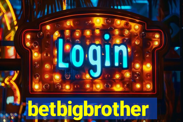 betbigbrother