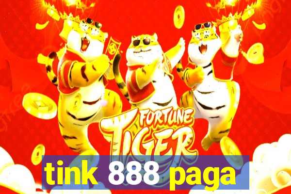 tink 888 paga