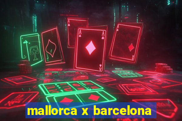 mallorca x barcelona